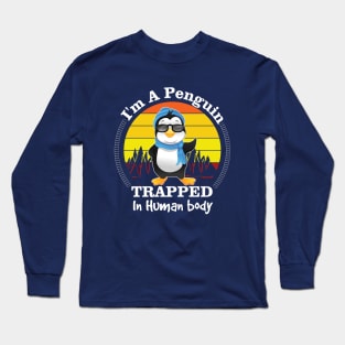 i'm penguin trapped in human body Long Sleeve T-Shirt